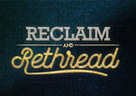 Reclaim & Rethread